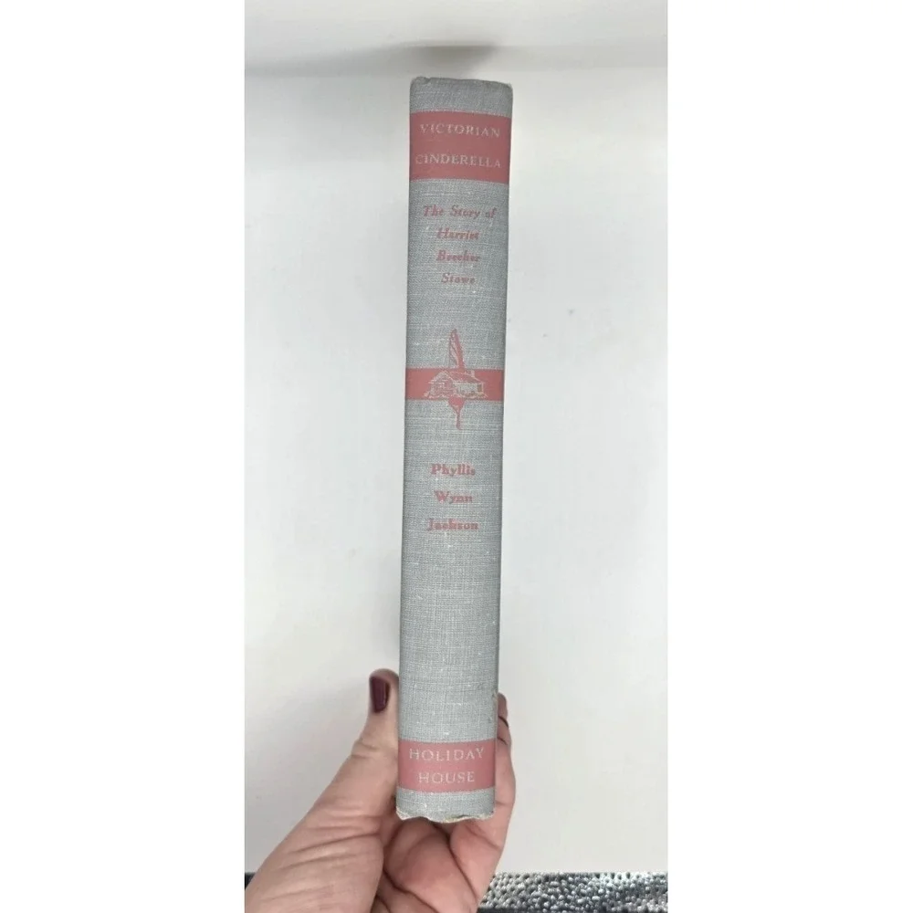 Victorian Cinderella Story‎ Of Harriet Beecher Stowe by Jackson 1947 Hardcover